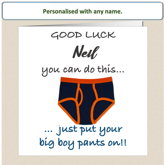 Personalised Good Luck card - put Big Boy Pants on