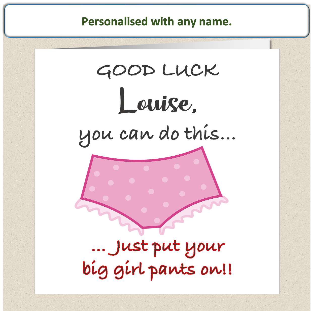 Personalised Good Luck card - put Big Girl Pants on