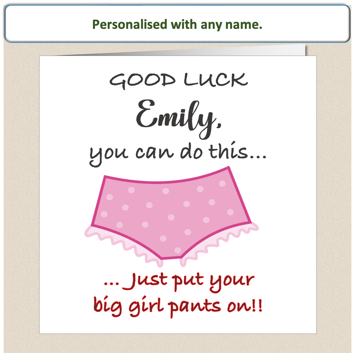 Personalised Good Luck card - put Big Girl Pants on
