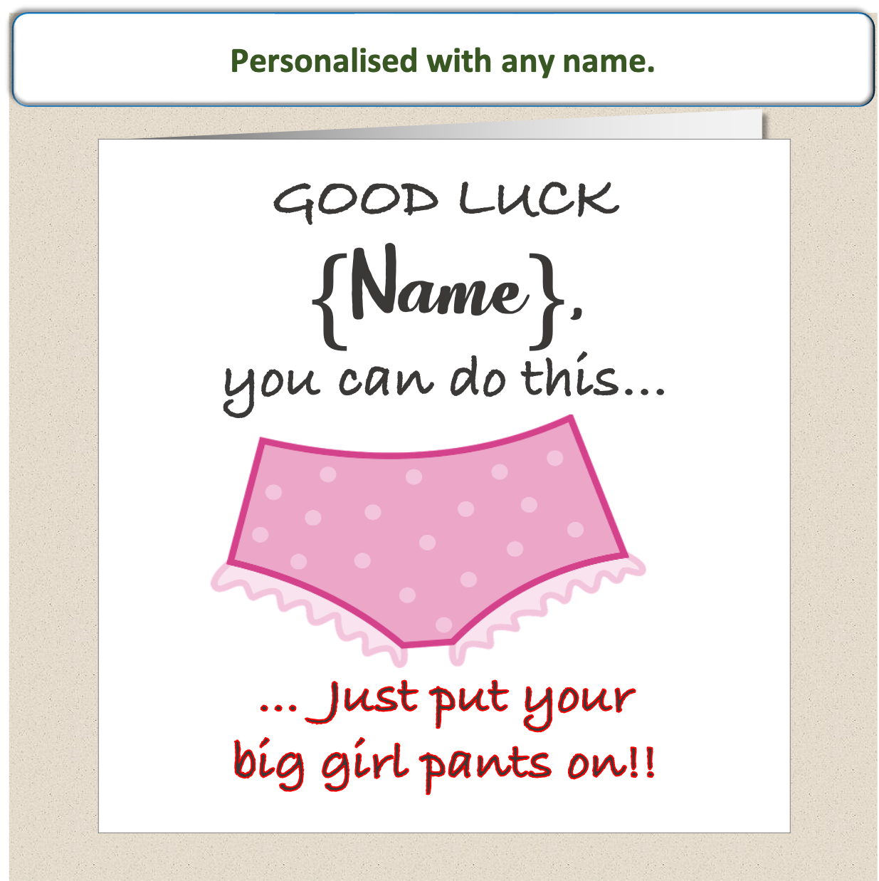 Personalised Good Luck card - put Big Girl Pants on