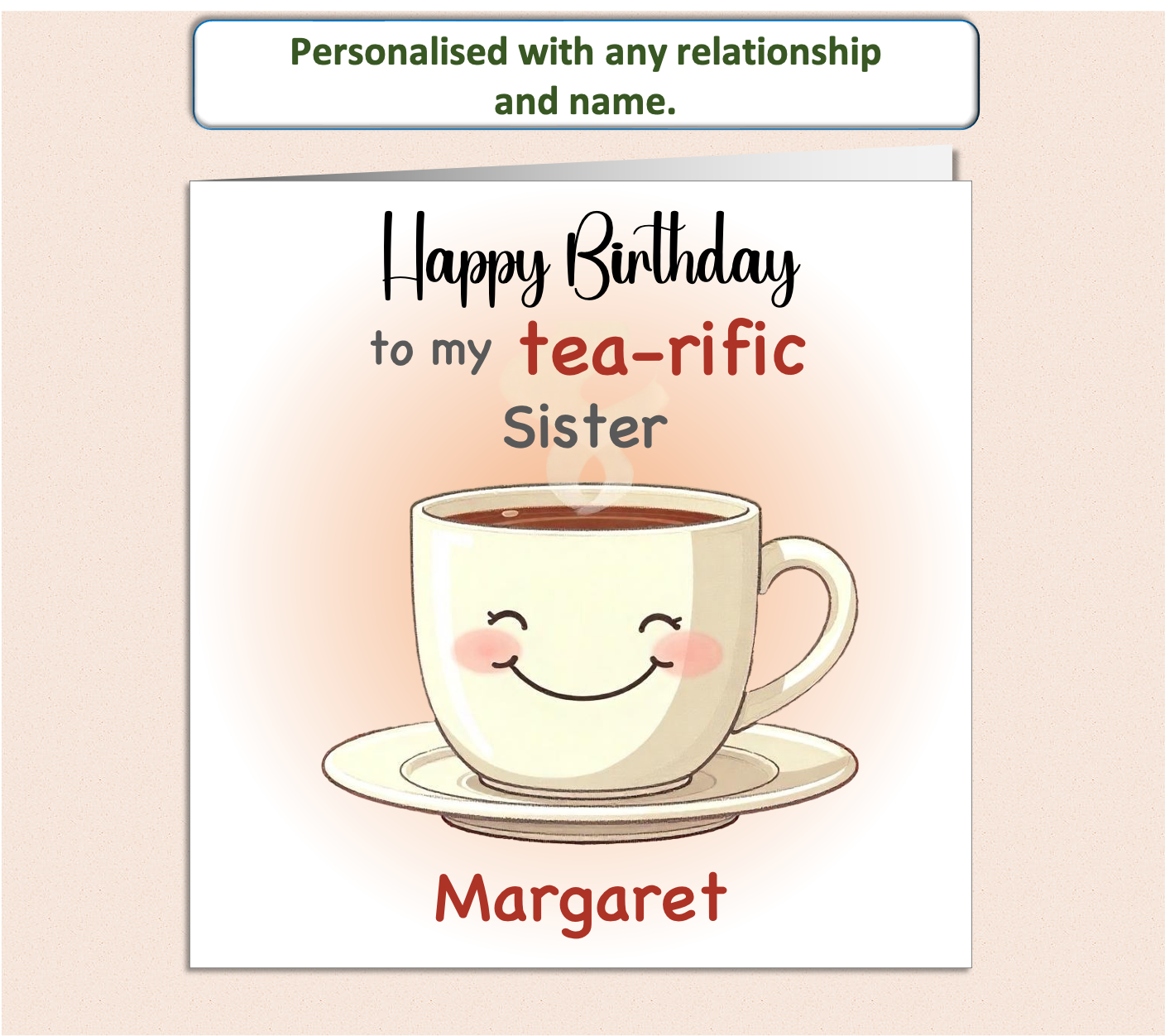 Personalised tea-rific smiling tea cup Birthday Card
