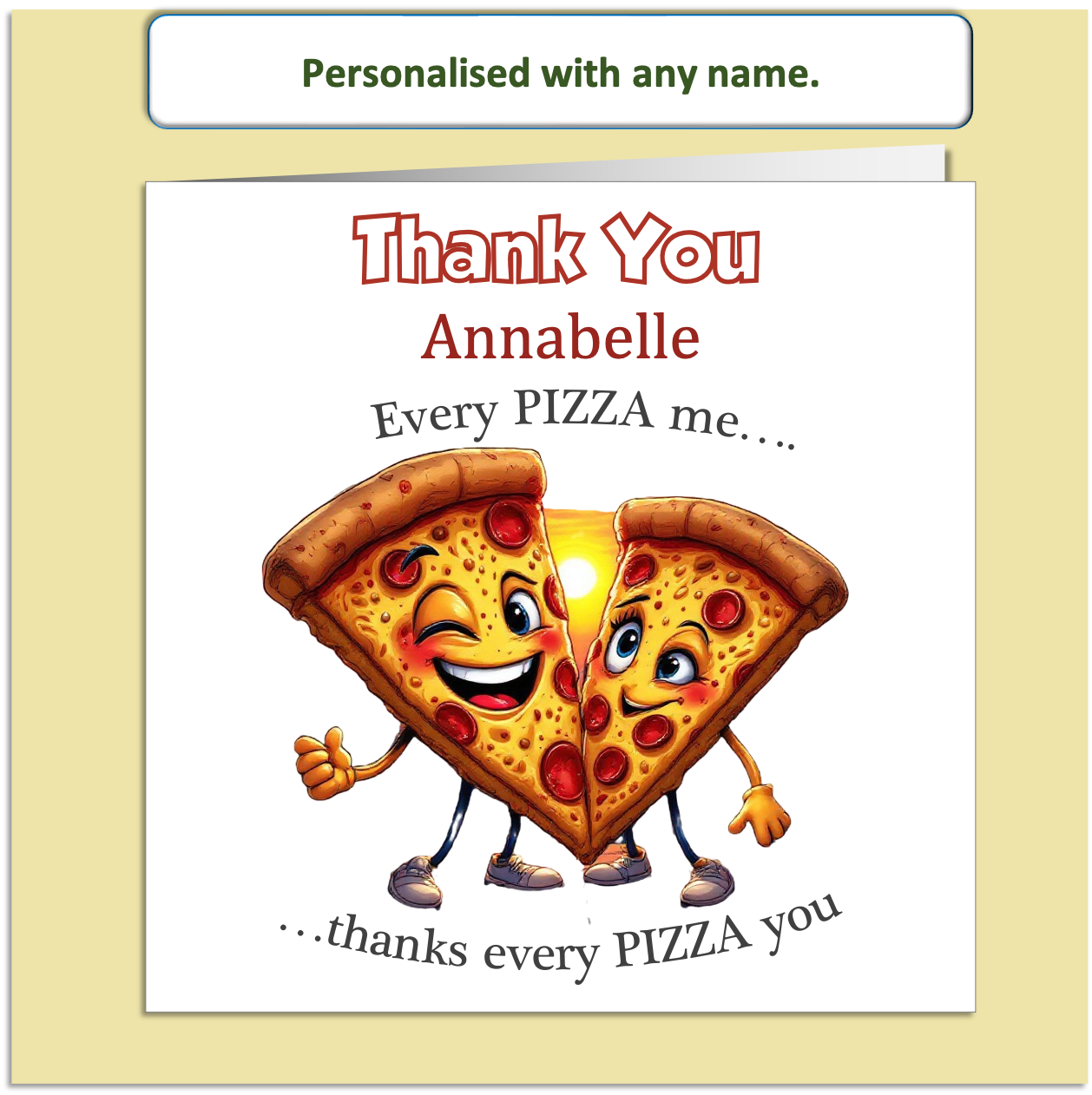Personalised Thank You Card – Pizza Pun “Every Pizza Me” – Custom Name