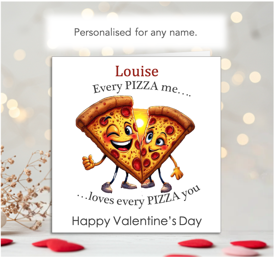 Personalised Every PIZZA me loves... Valentine Card