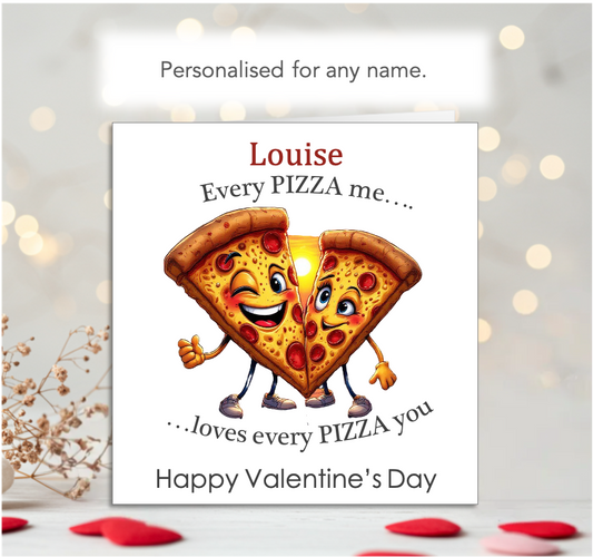 Personalised 'Every Pizza Me Loves You' Valentine Card