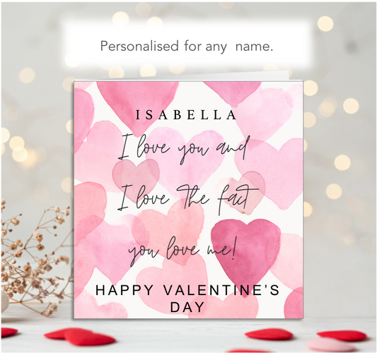 Personalised I Love That You love Me Valentine's Day Card