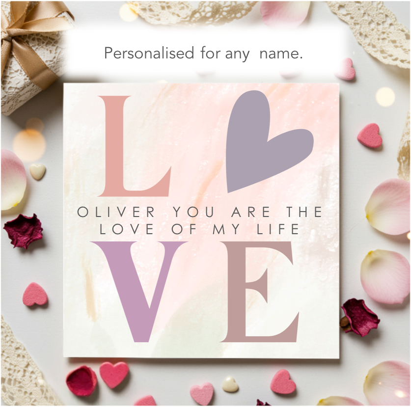 Personalised LOVE OF MY LIFE Valentine Card