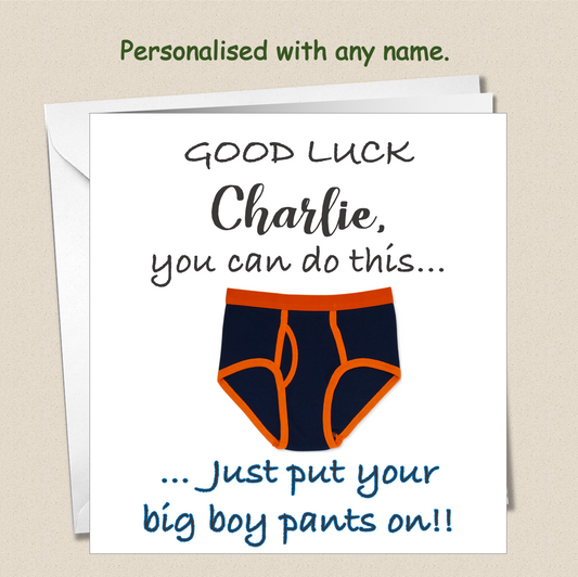 Personalised Good Luck card - put Big Boy Pants on