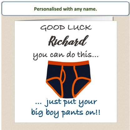 Personalised Good Luck card - put Big Boy Pants on
