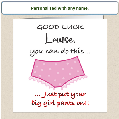 Personalised Good Luck card - put Big Girl Pants on