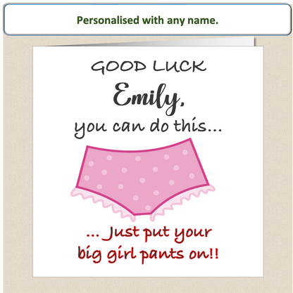 Personalised Good Luck card - put Big Girl Pants on