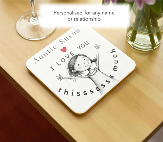 Auntie “I Love You Thissss Much” Coaster - from Girl