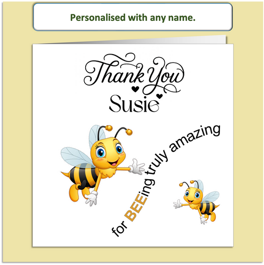 Personalised Thank You Card – Cute Bee Design – “For BEEing Truly Amazing”
