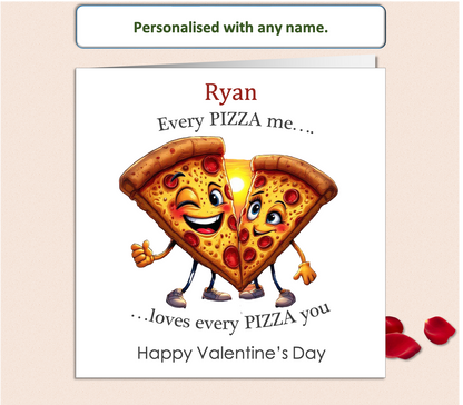 Personalised Every PIZZA me loves... Valentine Card