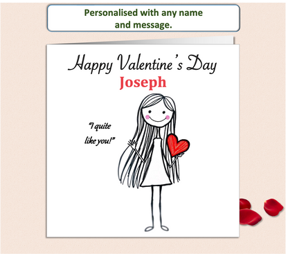 Valentine card pencil drawing of a girl holding a red heart saying I quite like you.