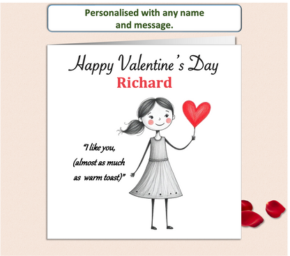 Valentine's Day card of pencil drawing of a female holding a red heart saying I like you almost as much as warm toast