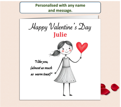 Valentine's Day card of pencil drawing of a female holding a red heart saying I like you almost as much as warm toast