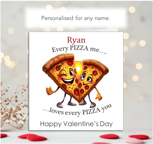 Personalised 'Every Pizza Me Loves You' Valentine Card