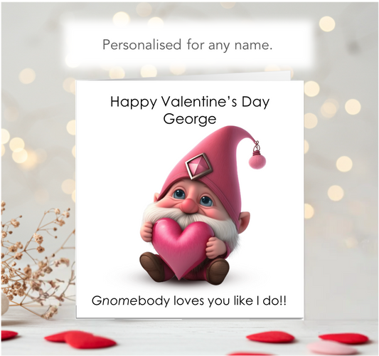 Personalised "Gnomebody Loves You Like I Do Valentine Card