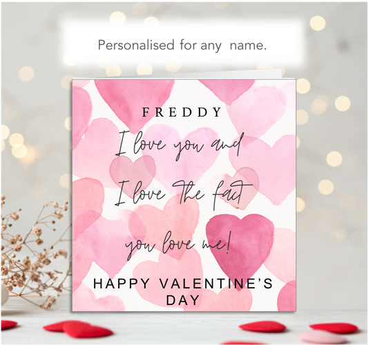Personalised I Love That You love Me Valentine's Day Card