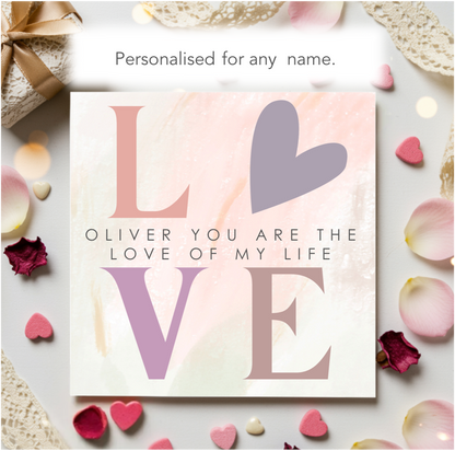 Personalised LOVE OF MY LIFE Valentine Card