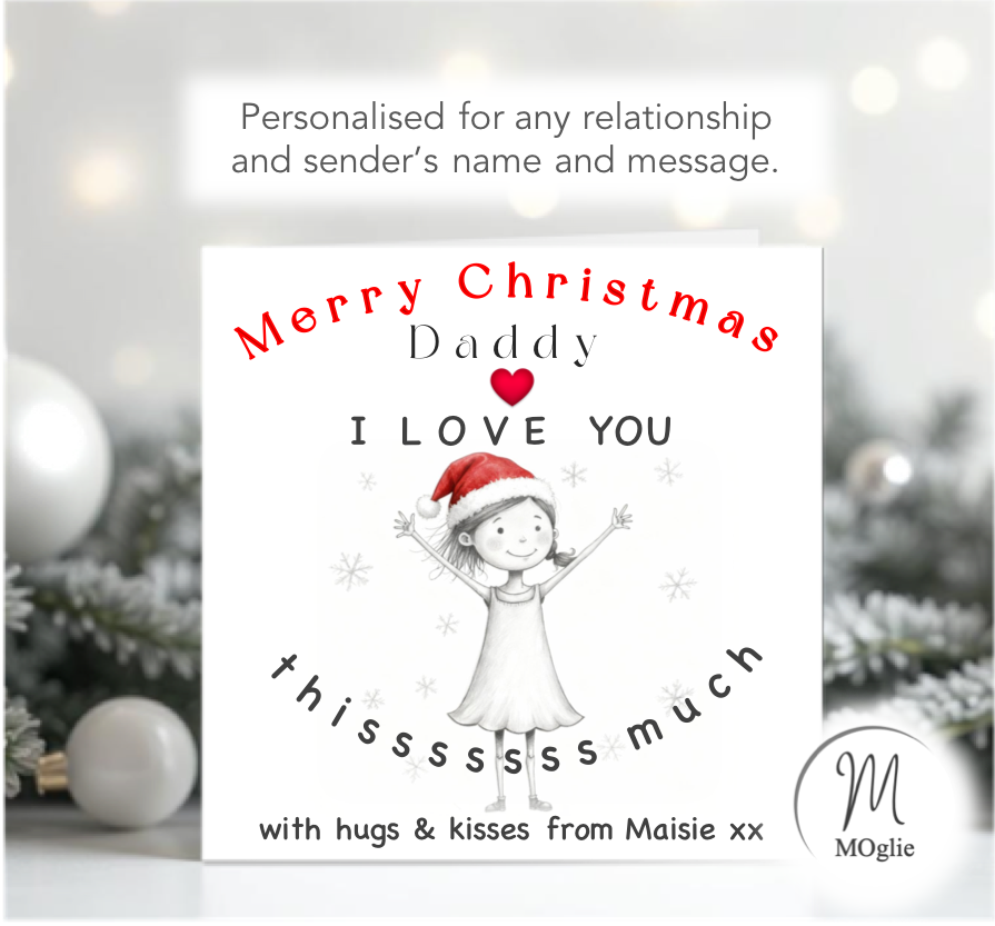Personalised Christmas I Love You This Much Daddy Card from girl